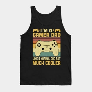 I'm A Gamer Dad Like A Normal Dad But Much Cooler Vintage Video Gamer Lovers Tank Top